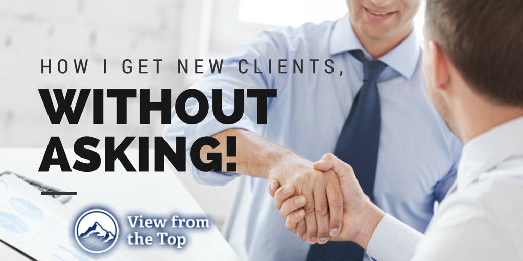 How_I_Get_New_Clients,_Without_Asking